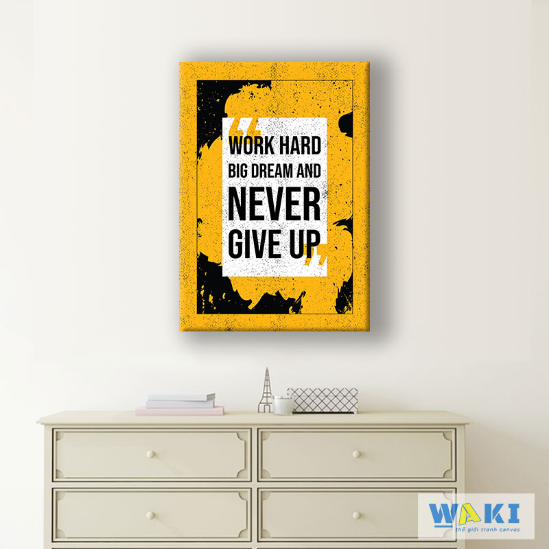 Tranh treo tường văn phòng "Never Give Up" W069