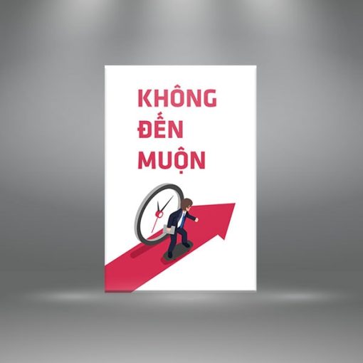 Tranh tạo động lực "Không đến muộn" W1349