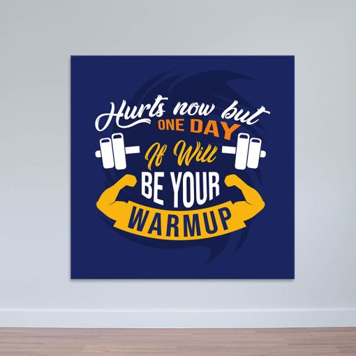 Tranh canvas "Hurts now but one day" chất | Ảnh phòng GYM W6212