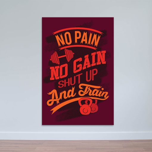 Tranh canvas "No pain, no gain shut up-train" chất | Ảnh phòng GYM W6222