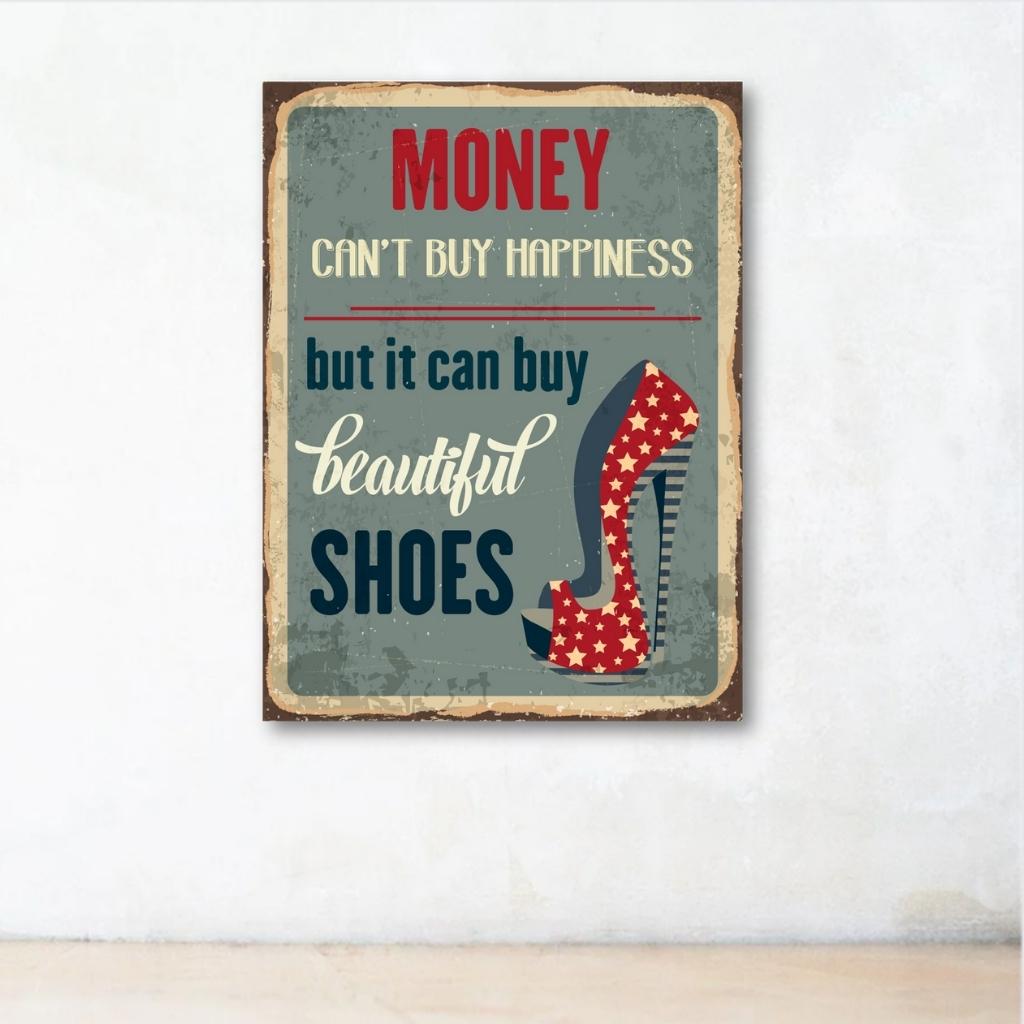 Tranh chữ Tiếng Anh "Money Can't Buy Happiness But It Can Buy Beautiful Shoes" | Tranh động lực W-9768 Tranh chữ Tiếng Anh "Money Can't Buy Happiness But It Can Buy Beautiful Shoes" | Tranh động lực W-9768