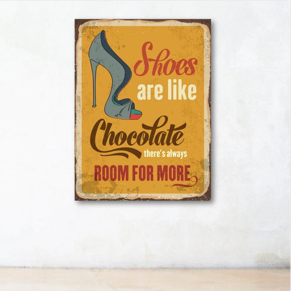 Tranh chữ Tiếng Anh "Shoes Are Like Chocolate There's Always Room For More" | Tranh động lực W-9769 Tranh chữ Tiếng Anh "Shoes Are Like Chocolate There's Always Room For More" | Tranh động lực W-9769