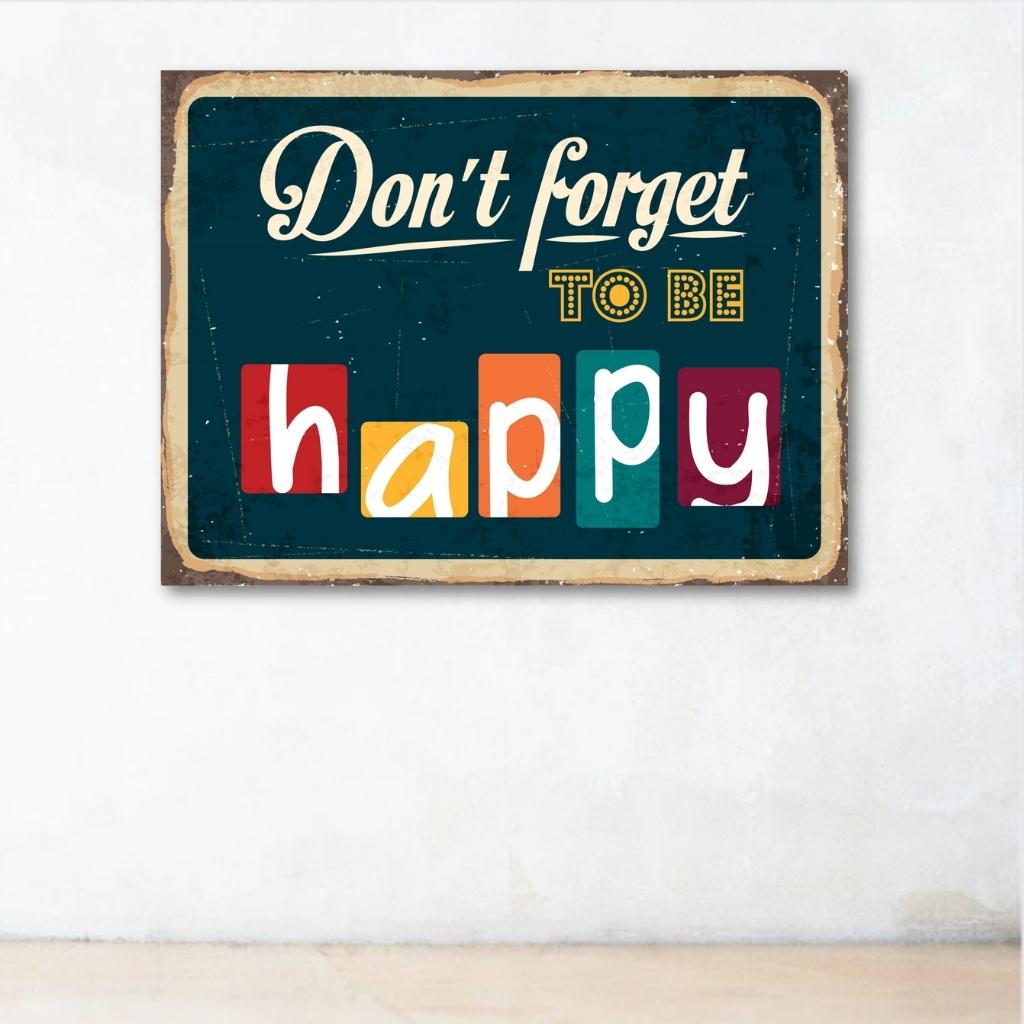 Tranh chữ Tiếng Anh "Don't Forget To Be Happy" | Tranh động lực W-9770 Tranh chữ Tiếng Anh "Don't Forget To Be Happy" | Tranh động lực W-9770