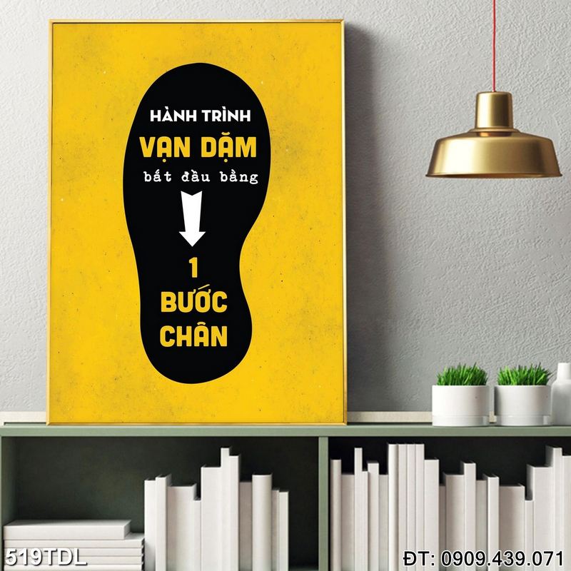 Tranh chữ "Hành trình vạn dặm bắt đầu bằng 1 bước chân" treo văn phòng 519TDL
