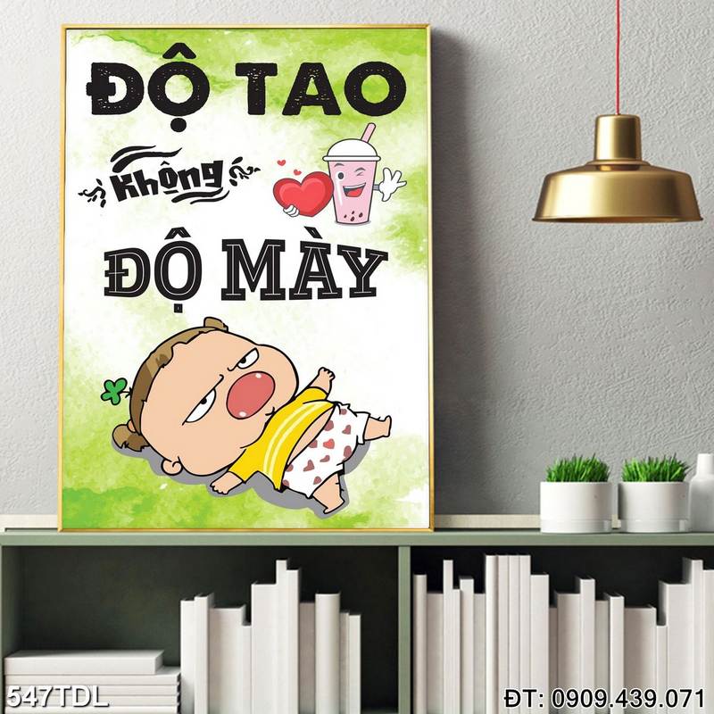 Tranh slogan "Độ tao không độ mày" trang trí văn phòng 547TDL
