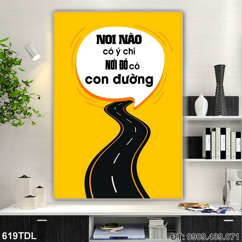 Tranh động lực "Nơi nào có ý chí nơi đó có con đường" phòng họp 619TDL
