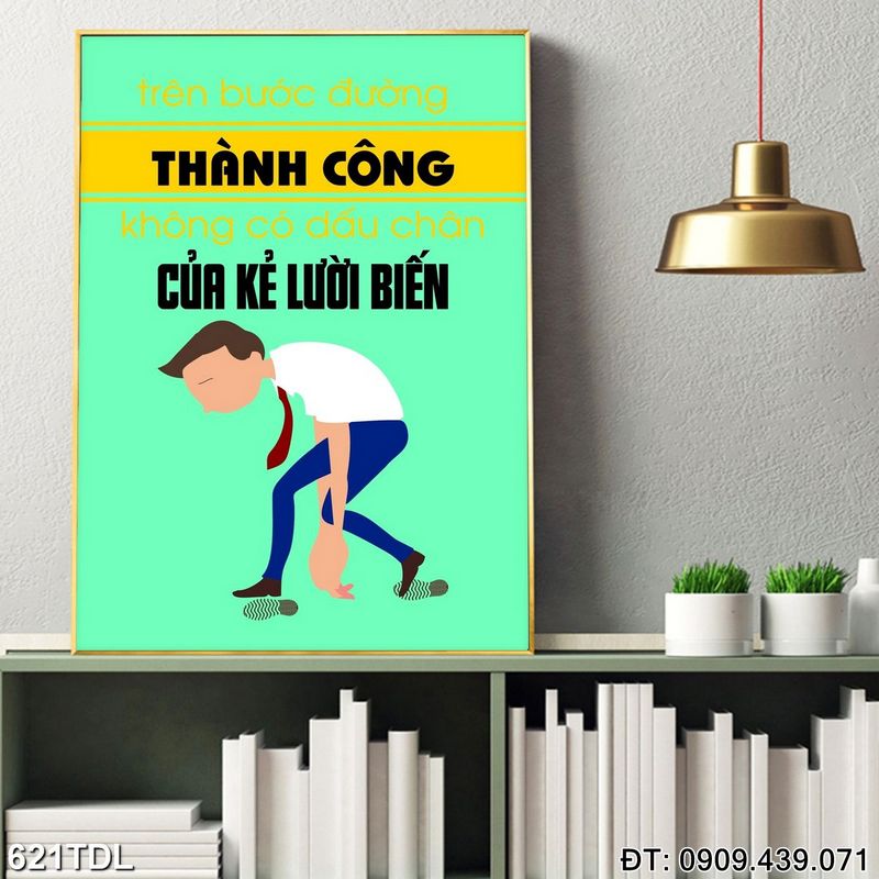 Tranh chữ "Trên bước đường thành công không có dấu chân của kẻ lười biếng" in chất lượng cao 621TDL
