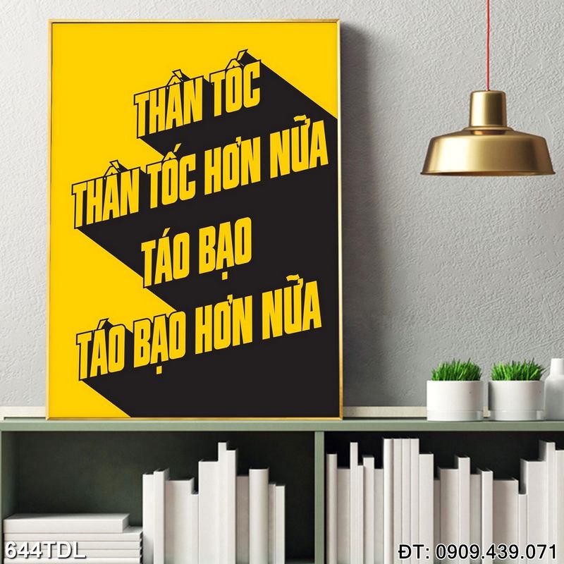 Tranh slogan "Thần tốc thần tốc hơn nữa táo bạo táo bạo hơn nữa" in gỗ laminate 644TDL